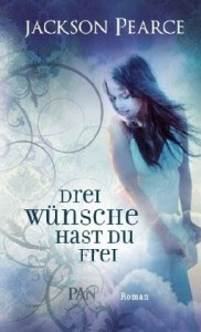 Drei Wünsche hast du frei by Jackson Pearce